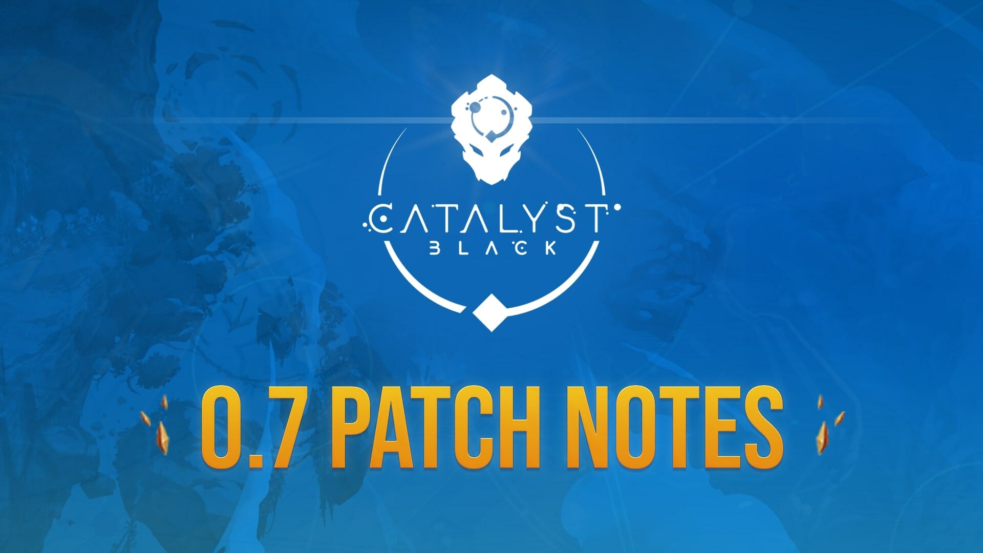 Catalyst Black 0.7 patch notes