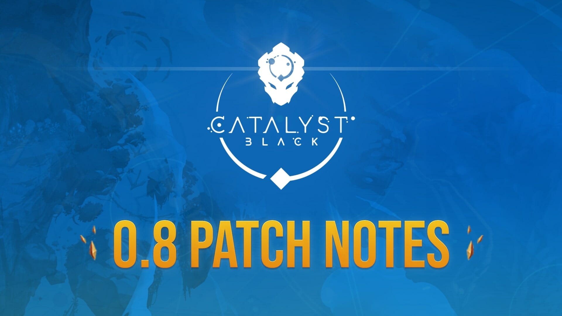 Catalyst Black 0.8 patch notes