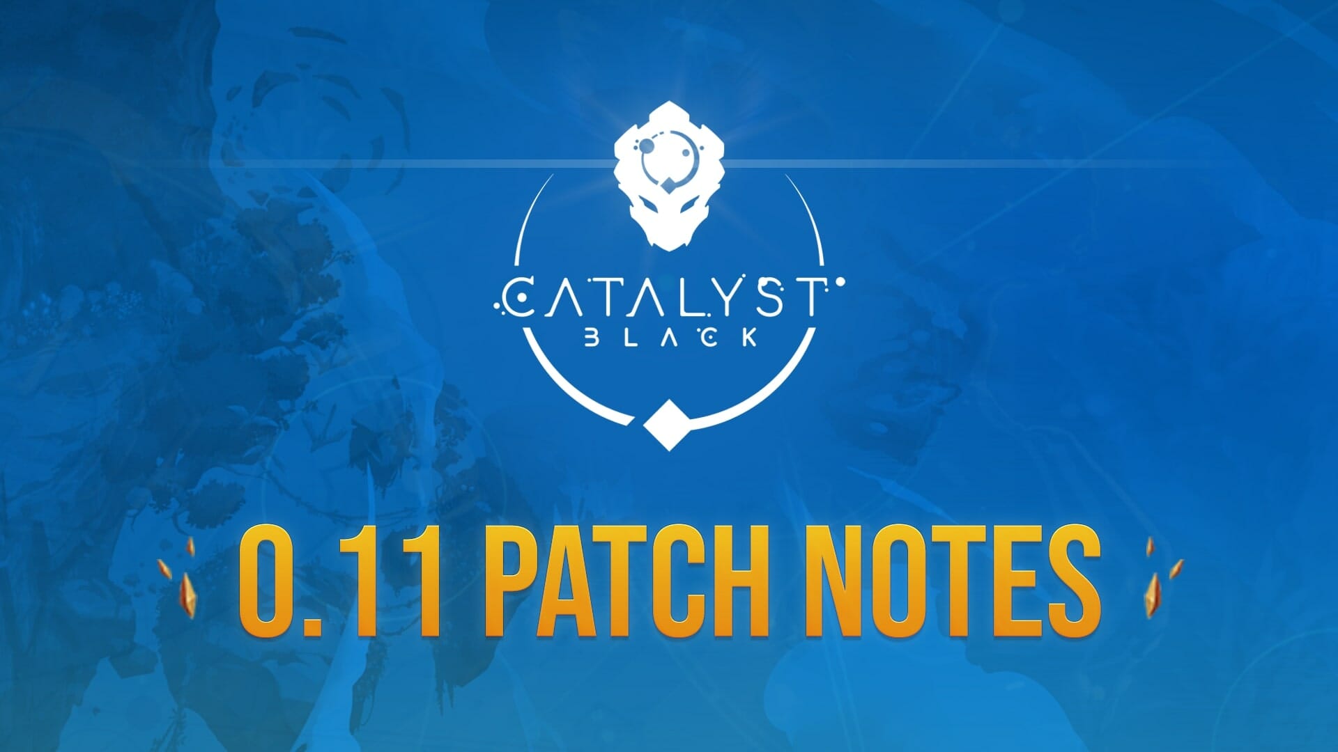 Catalyst Black 0.11 Patch Notes