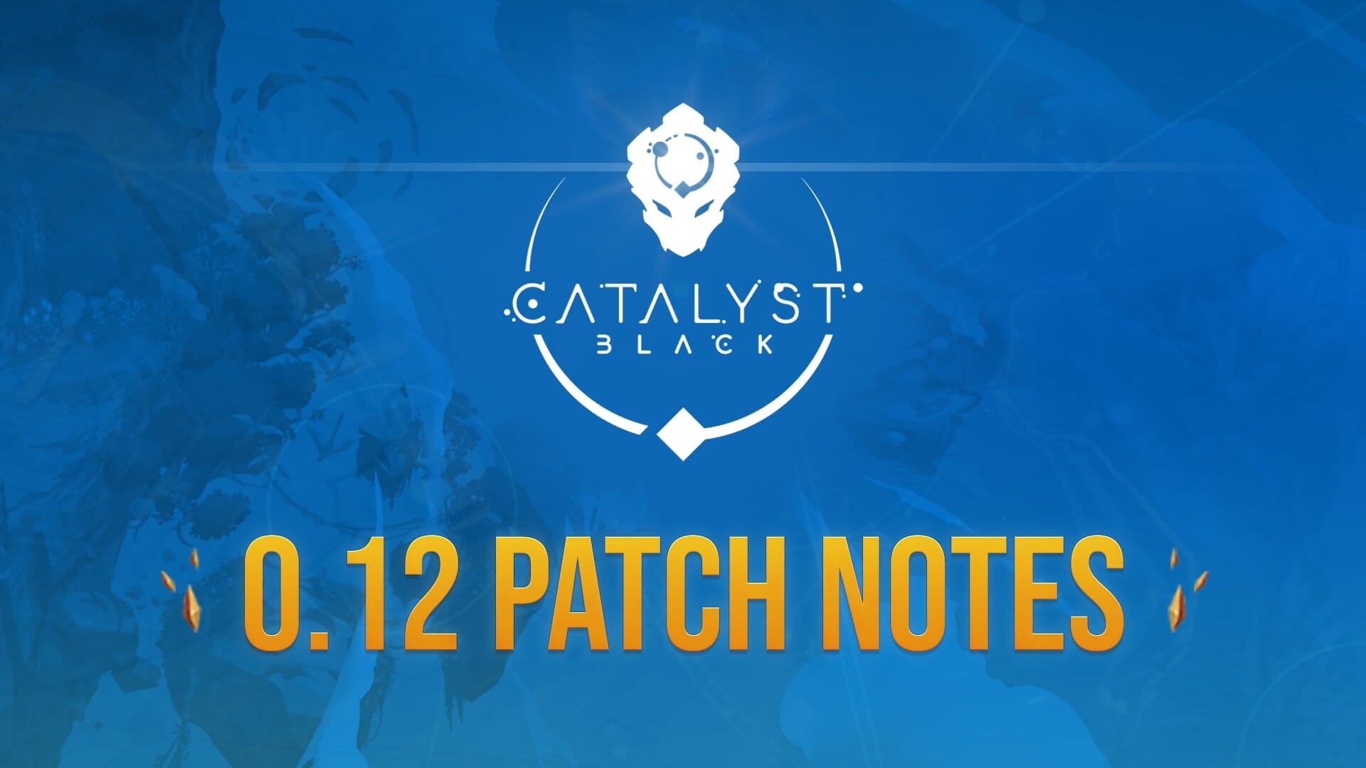 Patch Note Catalyst Black 0.12